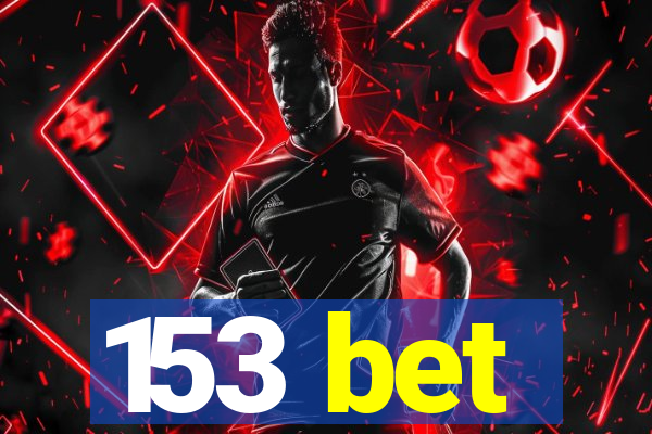 153 bet