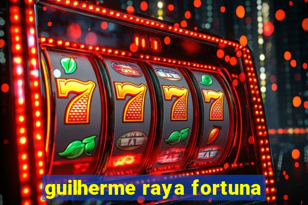guilherme raya fortuna
