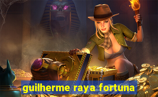 guilherme raya fortuna