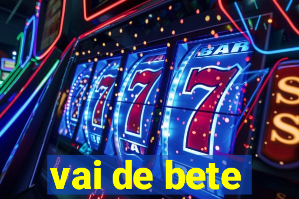 vai de bete