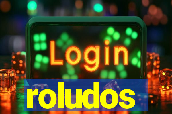 roludos