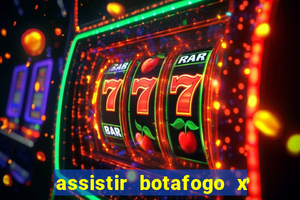 assistir botafogo x gremio futemax