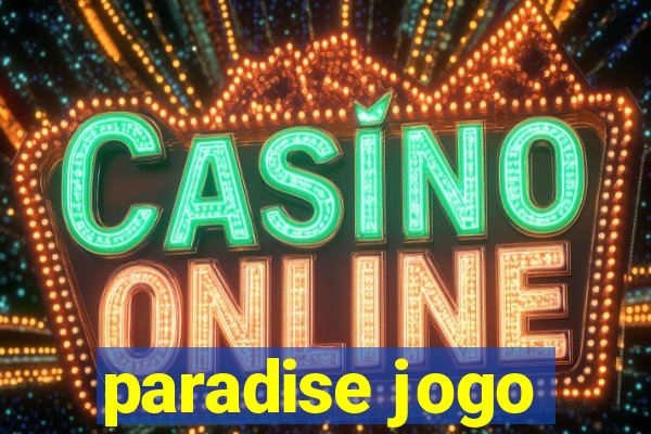 paradise jogo
