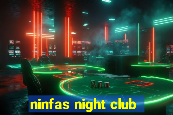 ninfas night club