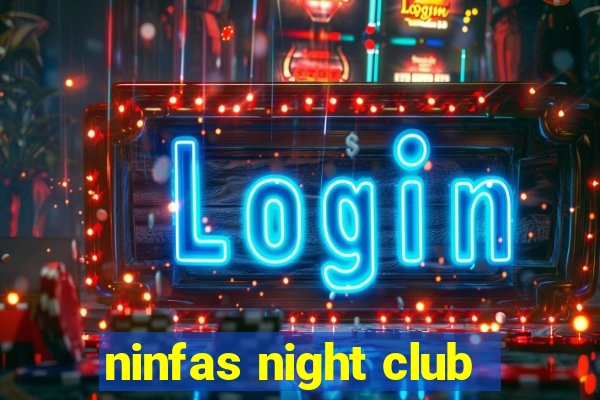ninfas night club