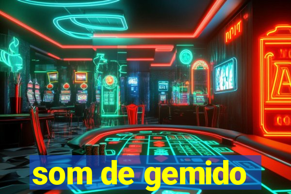 som de gemido