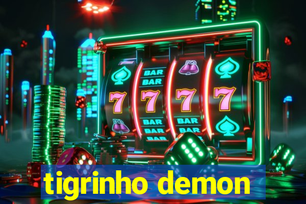 tigrinho demon