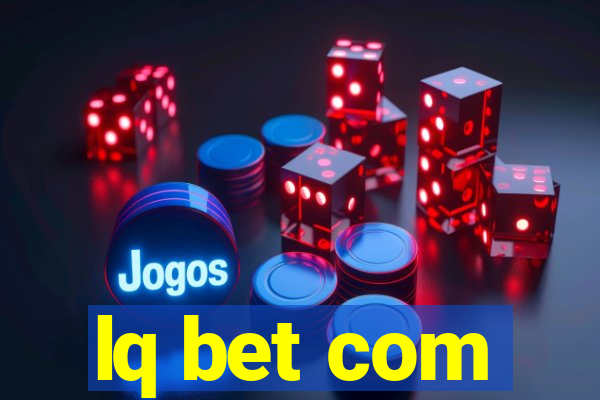 lq bet com
