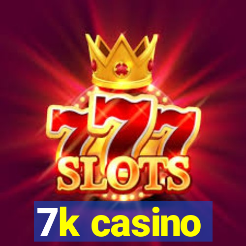 7k casino