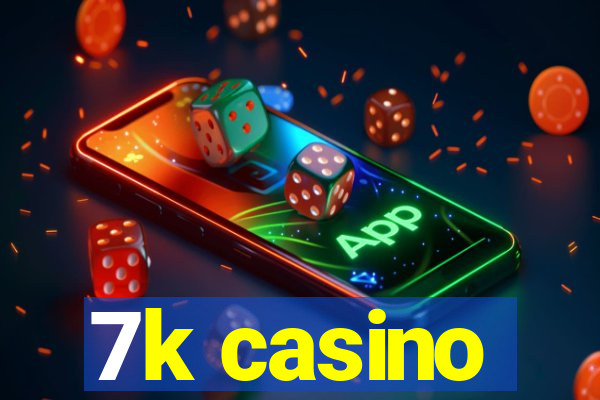 7k casino