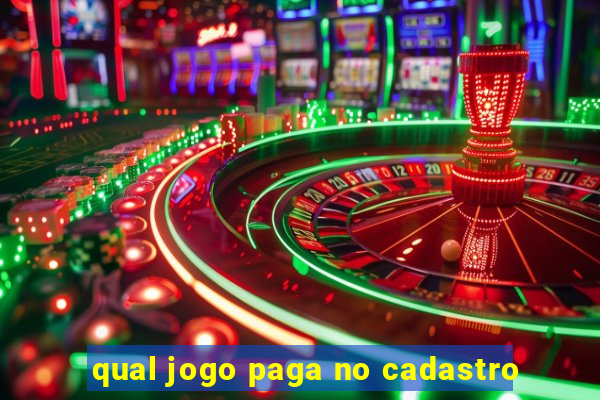 qual jogo paga no cadastro