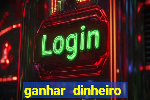 ganhar dinheiro jogando sem deposito