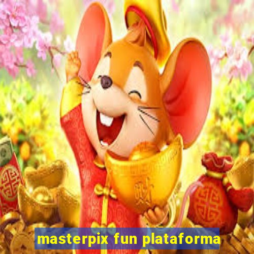 masterpix fun plataforma