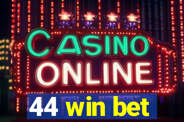 44 win bet