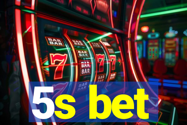 5s bet