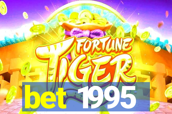 bet 1995