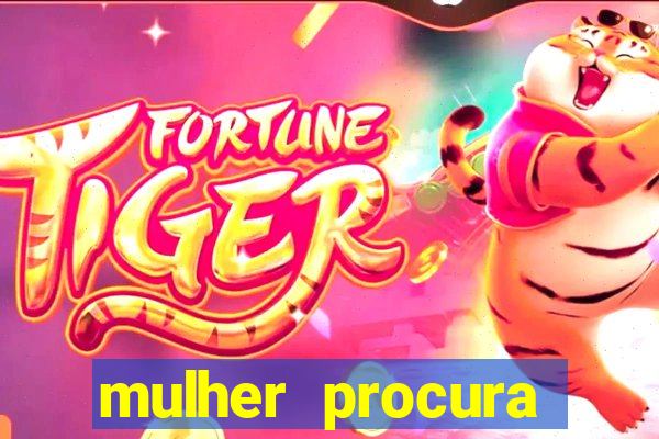 mulher procura homem vivalocal