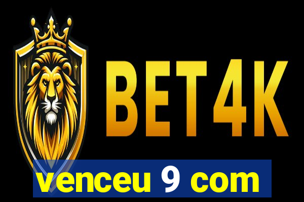 venceu 9 com