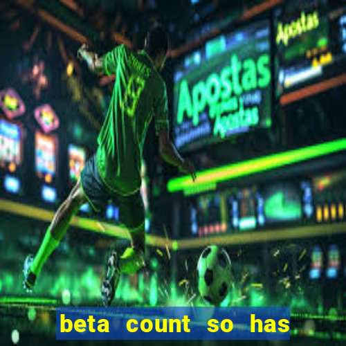 beta count so has changed pt br