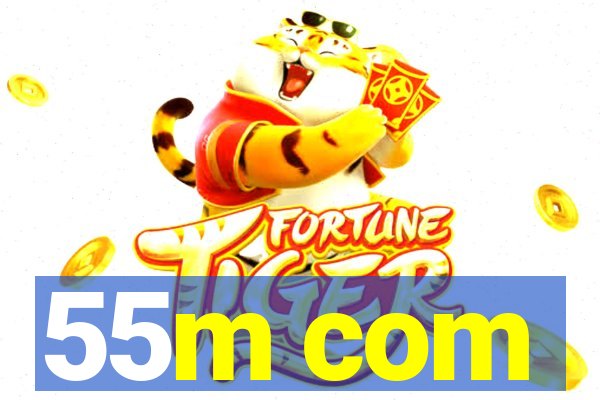 55m com