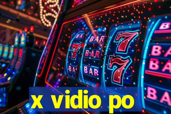 x vidio po