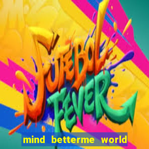 mind betterme world childhood enlace