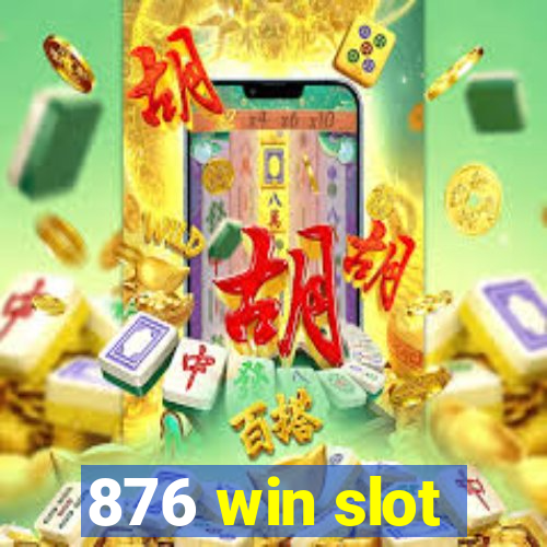 876 win slot