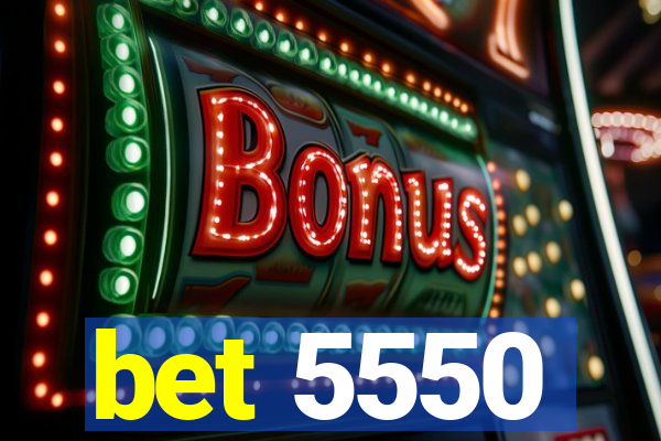 bet 5550