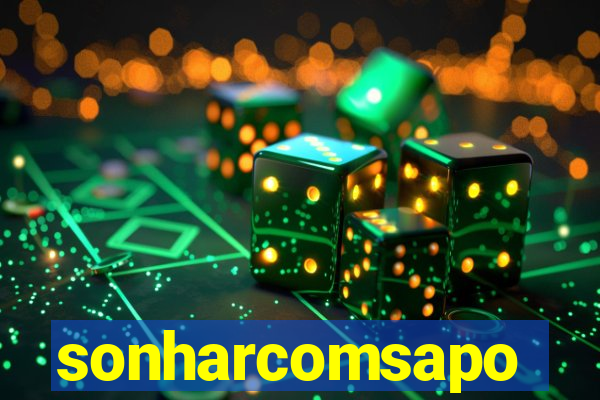 sonharcomsapo
