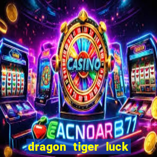 dragon tiger luck demo dinheiro infinito