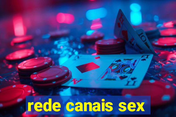 rede canais sex