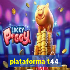 plataforma t44