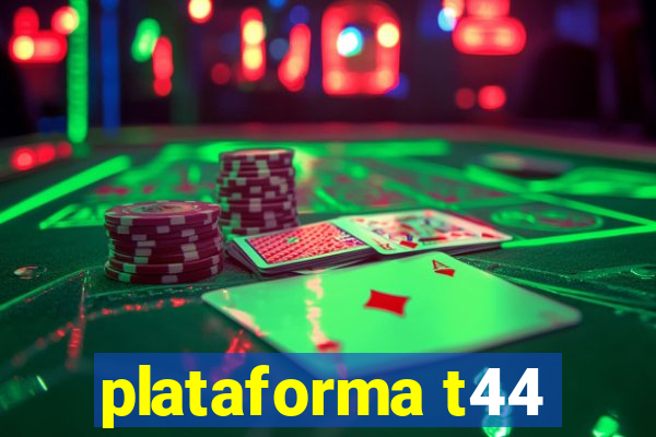 plataforma t44