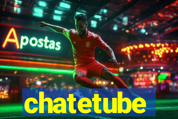 chatetube