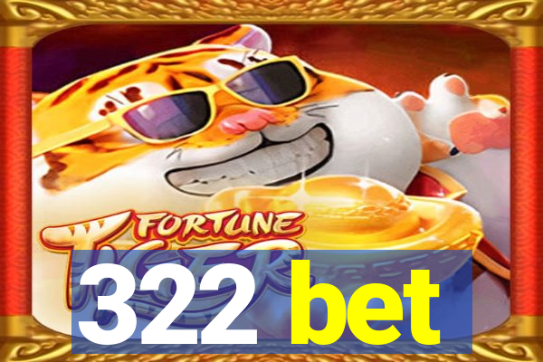 322 bet