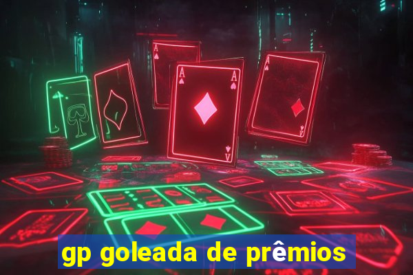 gp goleada de prêmios