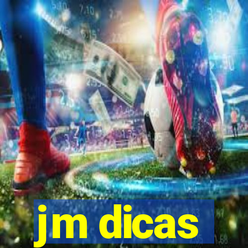 jm dicas