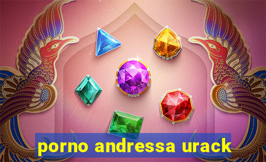 porno andressa urack