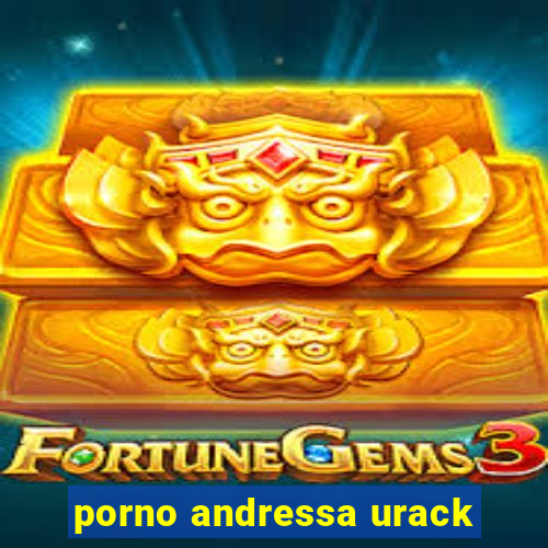porno andressa urack