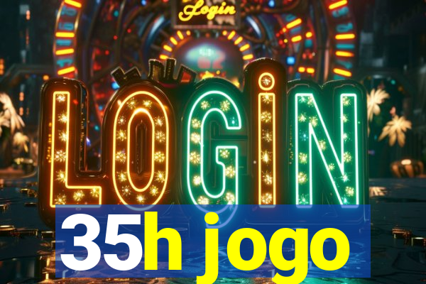 35h jogo