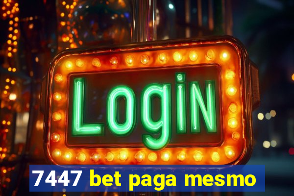 7447 bet paga mesmo