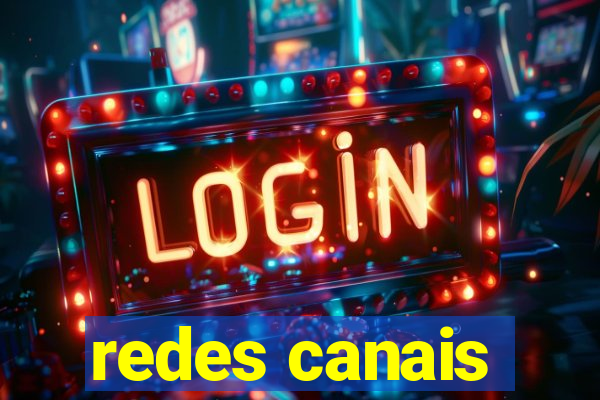 redes canais