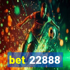 bet 22888