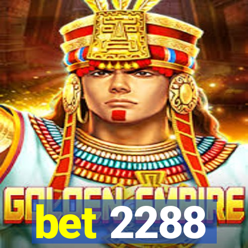 bet 2288