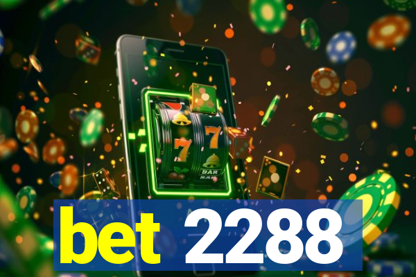 bet 2288