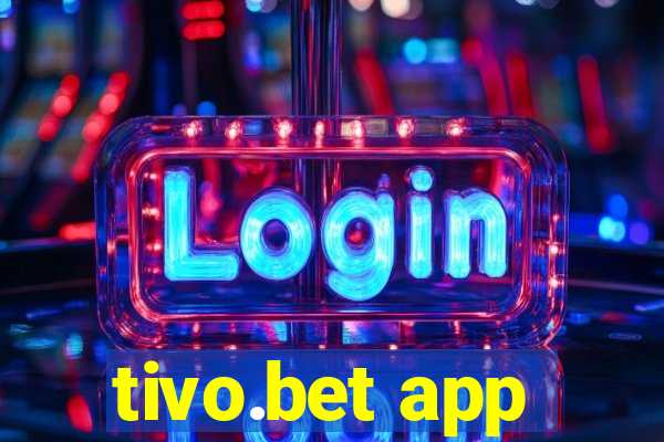 tivo.bet app