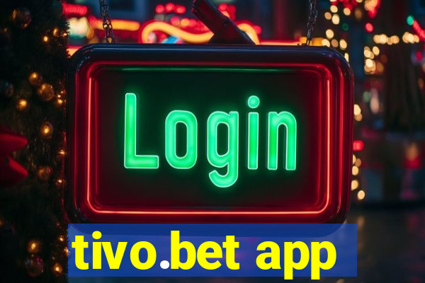 tivo.bet app