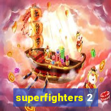 superfighters 2