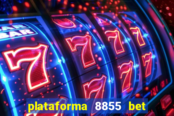 plataforma 8855 bet é confiável