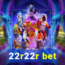 22r22r bet